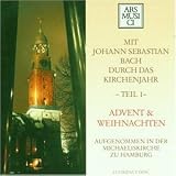 Mit Bach durch das Kirchenjahr Teil 1 (Advent und Weihnachten)