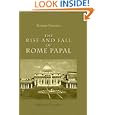 The Rise and Fall of Rome Papal: With Notes, Preface, and a Memoir of the Author by Robert Fleming