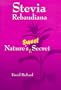 Stevia Rebaudiana:  Nature's Sweet Secret