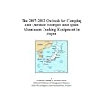The 2007-2012 Outlook for Camping and Outdoor Stamped and Spun Aluminum Cooking Equipment in Japan