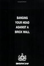 Banging Your Head Against a Brick Wall