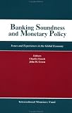 Banking Soundness and Monetary Policy: Issues and Experiences in the Global Economy
