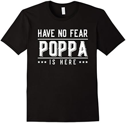Men's Have No Fear Poppa Is Here TShirt 2XL Black