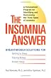 The Insomnia Answer: A Personalized Program for Identifying and Overcoming the Three Types of Insomnia