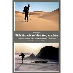 Sich einfach auf den Weg machen: Lebenserfahrungen von Globetrottern und Abenteurern
