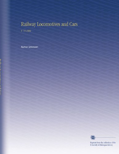 Railway Locomotives and Cars: V. 74 1900
