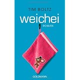 Weichei: Romanvon "Tim Boltz"