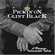 Pickin' on Clint Black