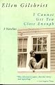 I Cannot Get You Close Enough : Three Novellas
