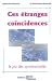 Ces étranges coïncidences : Le jeu des synchronicités