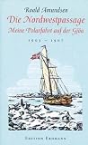 Produkt-Bild: Die Nordwestpassage: Meine Polarfahrt auf der Gj&ouml;a 1903 - 1907