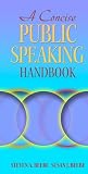 A Concise Public Speaking Handbook (MySpeechKit Series)