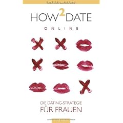 how2date online: Die Dating-Strategie f�r Frauen