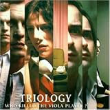 Eigenschaften Triology  / Who Killed the Viola Player