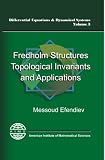 Fredholm Structures, Topological Invariants and Applications (Aims Series on Differential Equations & Dynamical Systems)