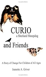 CURIO: A Shetland Sheepdog and Friends--A Story of Change for Children of All Ages