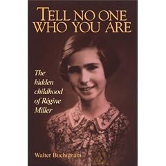 Tell No One Who You Are: The Hidden Childhood of Regine Miller