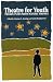 Search : Theatre for Youth : Twelve Plays With Mature Themes