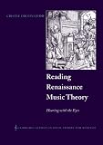 Reading Renaissance Music Theory: Hearing with the Eyes (Cambridge Studies in Music Theory and Analysis) by Cristle Collins Judd,Ian Bent
