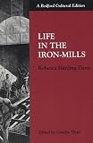Life in the Iron Mills (Bedford Cultural Editions)