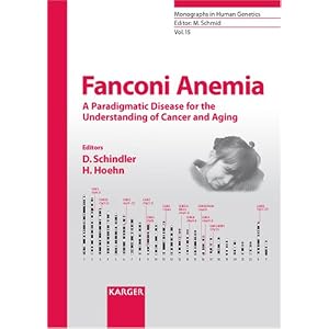 Fanconi Anemia: A Paradigmatic Disease for the Understanding of Cancer and Aging... by D. Schindler and H. Hoehn