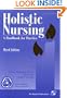 Holistic Nursing: A Handbook for Practice