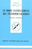 Revue Presses Universitaires de France - PUF  / Le droit international des télécommunications