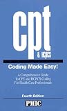 CPT & HCPCS Coding Made Easy! A Comprehensive Guide to CPT and HCPCS Coding for Health Care Professionals