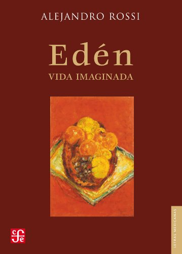 Edén. Vida imaginada: 0 (Letras Mexicanas) (Spanish Edition)