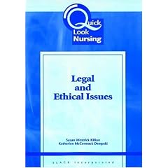 Quick Look Nursing: Legal and Ethical Issues: Susan W. Killion