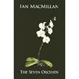 The Seven Orchids (Literature) by Ian MacMillan