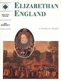 Elizabethan England: Students' Book: A Study in Depth (Discovering the Past for GCSE)