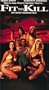Fit to Kill [VHS]