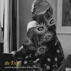 The Trip : Curated by Jarvis Cocker and Steve Mackey