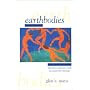 Earthbodies: Rediscovering Our Planetary Senses