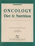 Oncology Diet & Nutrition Patient Education Manual