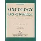 Oncology Diet and Nutrition Patient Education Manual by  AbS. Bloch