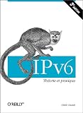 IPv6 : Th�orie et pratique