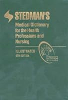 Stedman's Medical Dictionary for the Health Professions and Nursing, Illustrated (Stedman's Medical Dictionary for the Health Professions & Nursing)