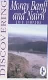Discovering Moray, Banff and Nairn