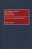 The Supreme Court's Retreat from Reconstruction: A Distortion of Constitutional Jurisprudence (Contributions in Legal Studies)
