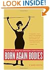 Born Again Bodies: Flesh and Spirit in American Christianity (California Studies in Food and Culture, 12)