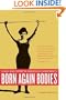 Born Again Bodies: Flesh and Spirit in American Christianity (California Studies in Food and Culture)