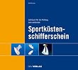 Lehrbuch f�r die Pr�fung zum amtlichen Sportk�stenschifferschein