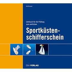Lehrbuch f�r die Pr�fung zum amtlichen Sportk�stenschifferschein