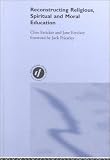 Reconstructing Religious, Spiritual and Moral Education