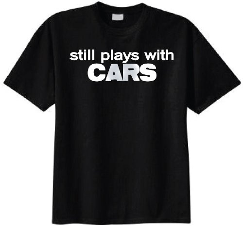 Still Plays with Cars T-shirt ( Black)