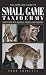 The Complete Guide to Small Game Taxidermy: How to