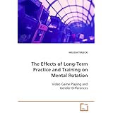 the effects of long term practice and training on mental rotation video game playing and gender differences