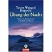 �bung der Nacht: Tibetische Meditationen in Schlaf und Traum